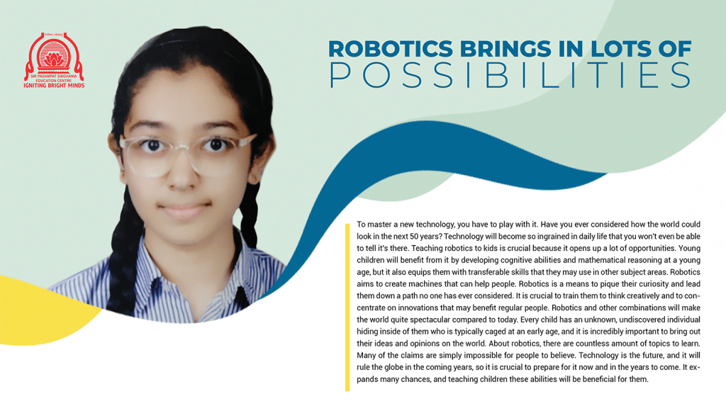 Robotics brings in lots of possibilities.