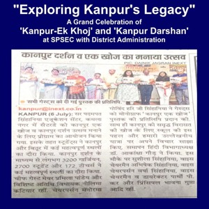 Newspaper clipping titled 'Exploring Kanpur's Legacy' about the grand celebration 'Kanpur-Ek Khoj' and 'Kanpur Darshan' at SPSEC with District Administration, featuring a group photo of participants.