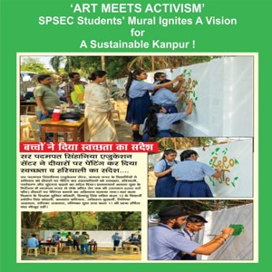 Green poster titled 'Art Meets Activism' featuring SPSEC students painting a large mural about a sustainable Kanpur; collage of outdoor scenes showing students painting and working on the mural.