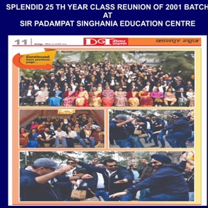 Collage of alumni at the 25th-year 2001 batch class reunion at Sir Padampat Singhania Education Centre, showing several group photos.
